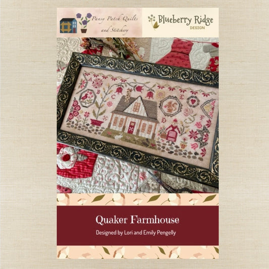 Pansy Patch Quilts and Stitchery AND Blueberry Ridge Design - Quaker Farmhouse - Cross Stitch Chart IH and/or Roxy Floss Co Threads