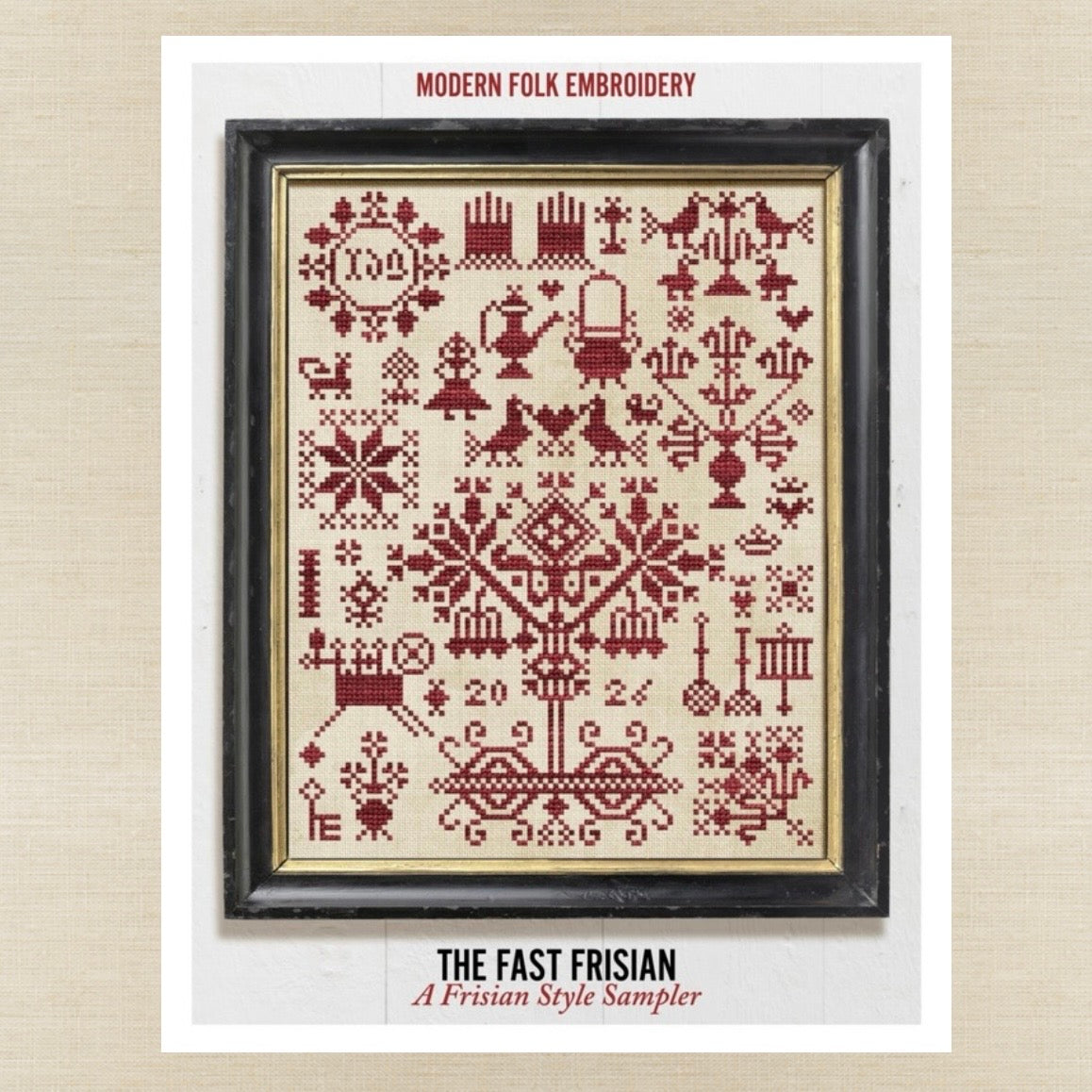 Modern Folk Embroidery - The Fast Frisian: A Frisian Style Sampler - Booklet Chart IH and/or Roxy Floss