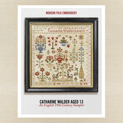Modern Folk Embroidery - Catherine Walder Aged 13: An English 19th Century Sampler - Booklet Chart IH and/or Roxy Floss