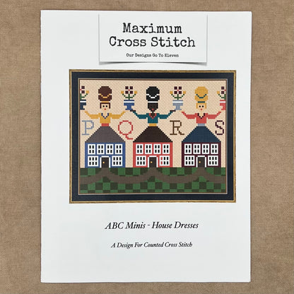 Maximum Cross Stitch - ABC Minis: House Dresses - Booklet Chart IH and/or Roxy Floss