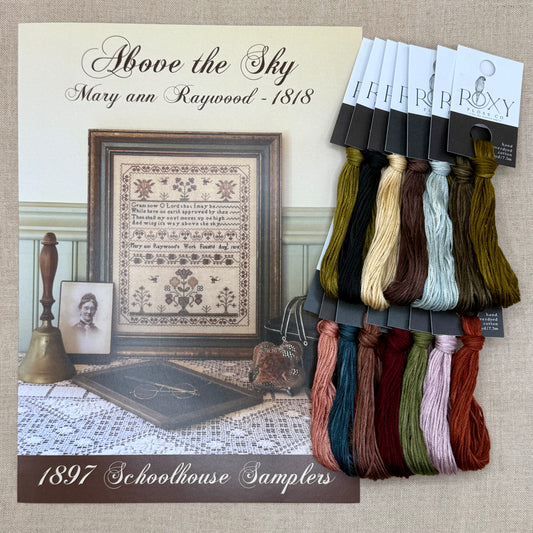 1897 Schoolhouse Samplers - Above the Sky: Mary Ann Raywood 1818 -  Physical Chart and/or Roxy Floss