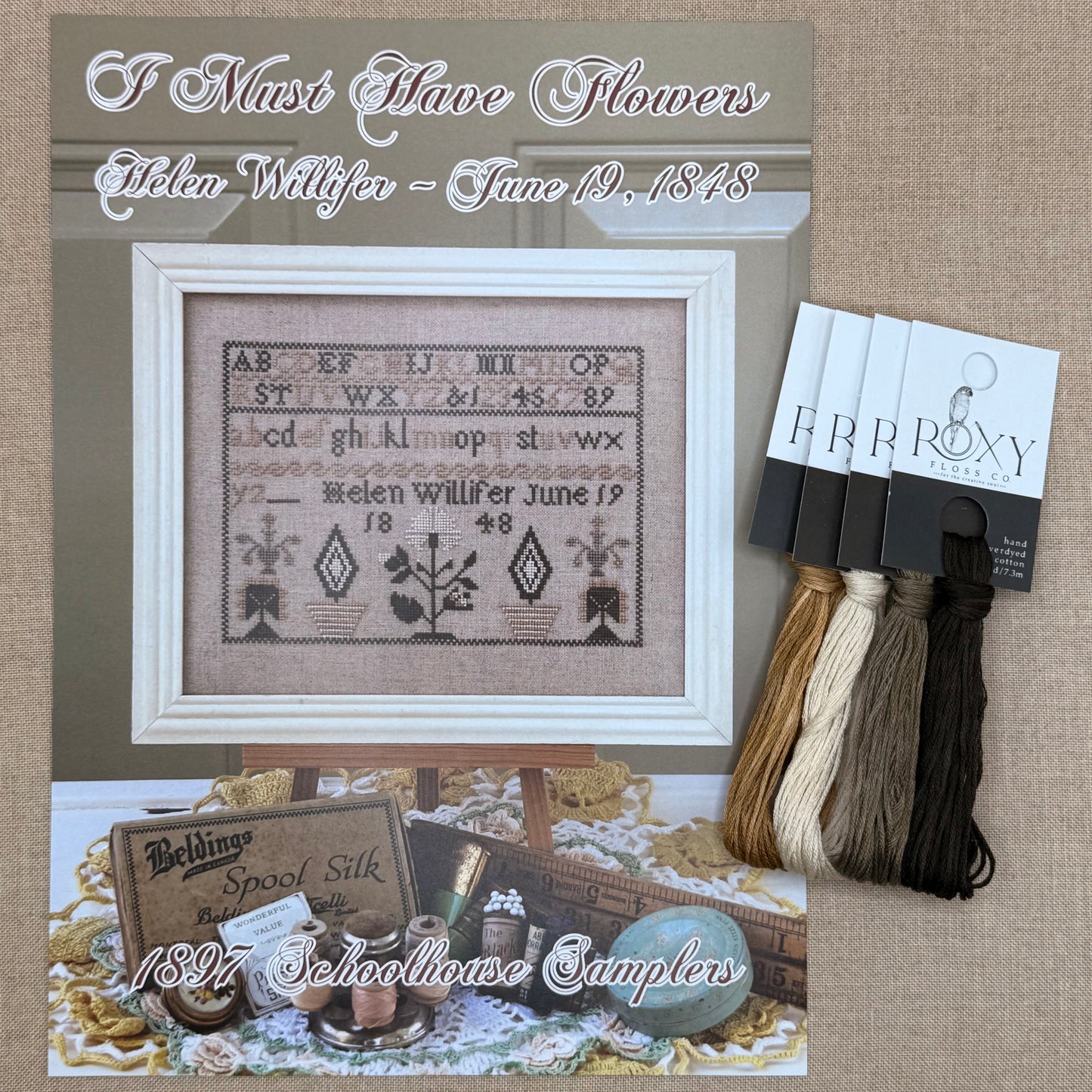 1897 Schoolhouse Samplers - I Must Have Flowers: Helen Willifer ~ June 19, 1848 -  Physical Chart and/or Roxy Floss