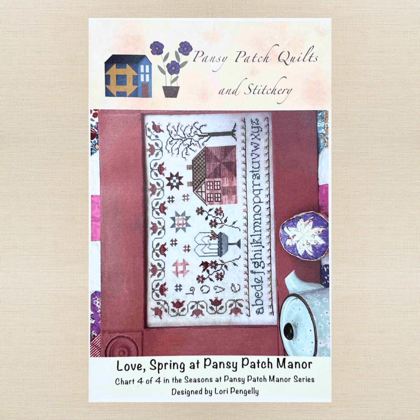 Pansy Patch Quilts and Stitchery - Love: Spring at Pansy Patch Manor - Cross Stitch Chart and/or Roxy Floss Co Threads