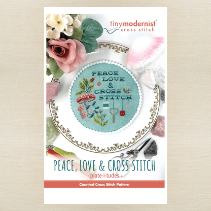 Tiny Modernist - Peace Love & Cross Stitch - Chart IH and/or Roxy Floss Conversion